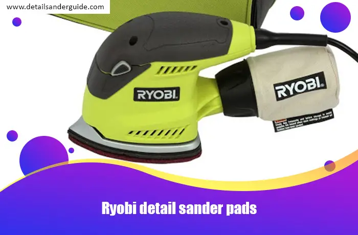 Ryobi detail sander pads