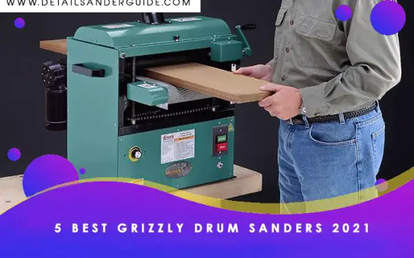 5 Best grizzly drum sanders 2021