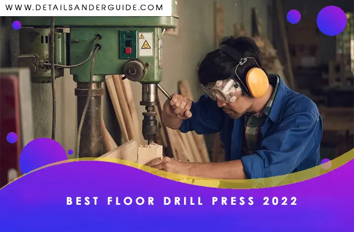 Best Floor Drill Press 2022